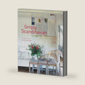 Simply Scandinavian: 20 stylish and inspirational Scandi homes by Ryland Peters & Small