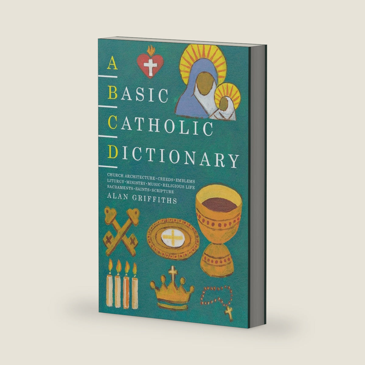 A Basic Catholic Dictionary (Basic Dictionary) by Alan Griffiths