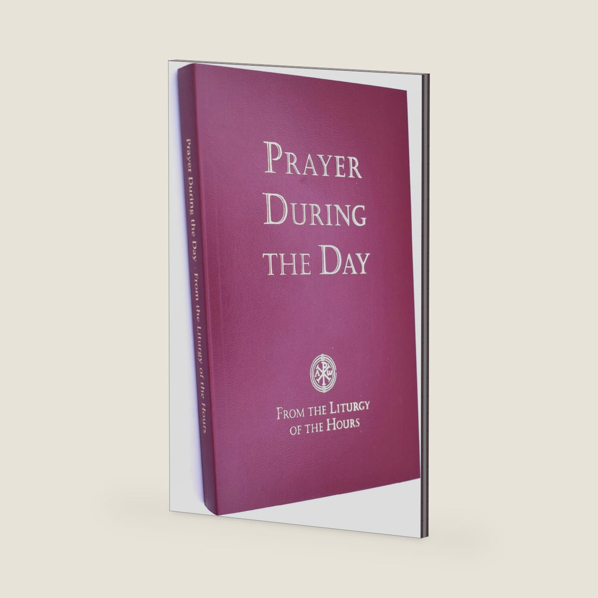 Prayer During the Day: From the Liturgy of the Hours (Scripture) by Format: Leather Bound