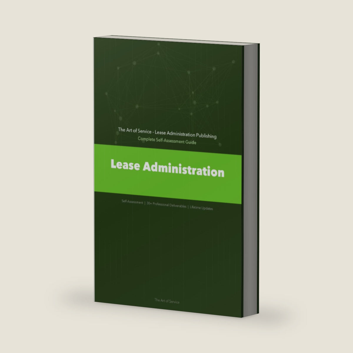 Lease Administration A Complete Guide by The Art of Service - Lease Administration Publishing