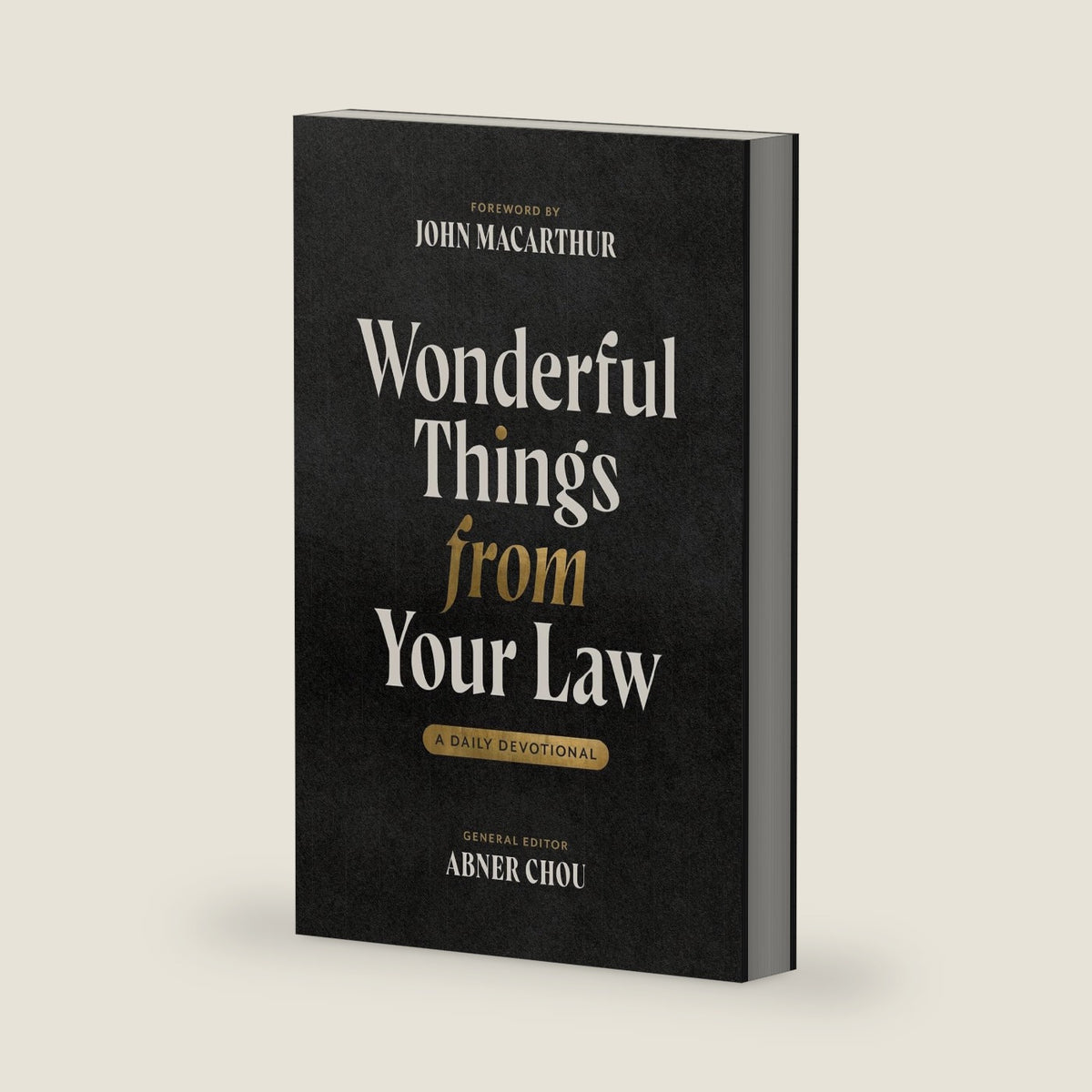 Wonderful Things from Your Law: A Daily Devotional by Abner Chou