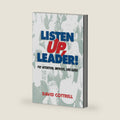 Listen Up, Leader! (Management Skills Series) by David Cottrell