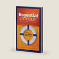The Essential Catholic Survival Guide by Catholic Answers Staff