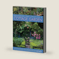 Designing and Creating a Cottage Garden: How to cultivate a garden full of flowers, herbs, trees, fruit, vegetables and livestock, with 300 inspirational photographs by Gail Harland