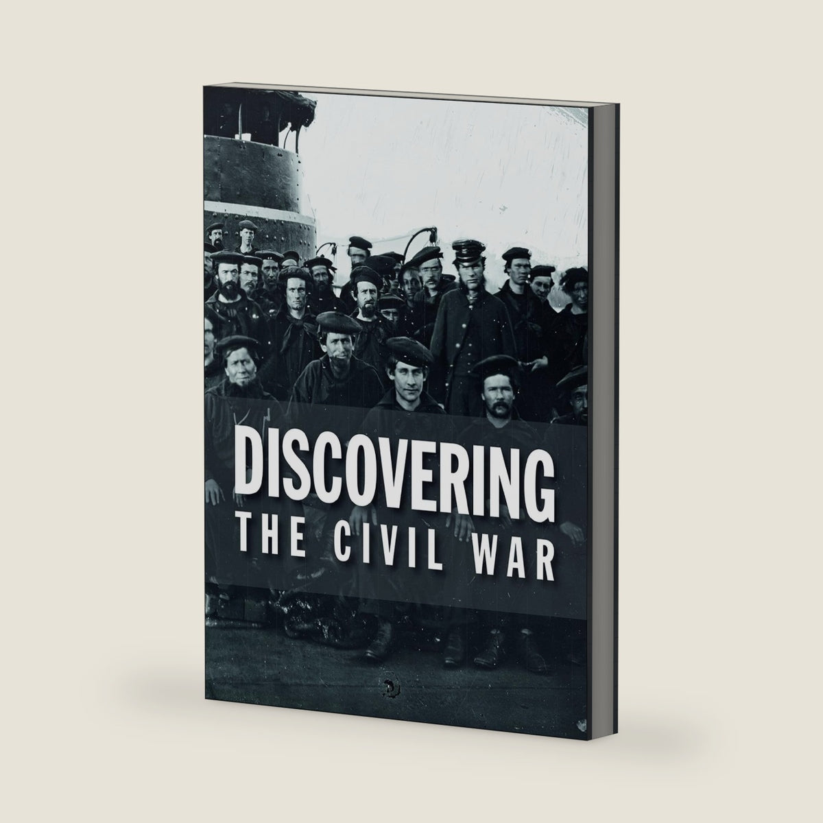 Discovering the Civil War by Bruce I. Bustard