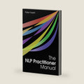 The NLP Practitioner Manual by Peter Freeth