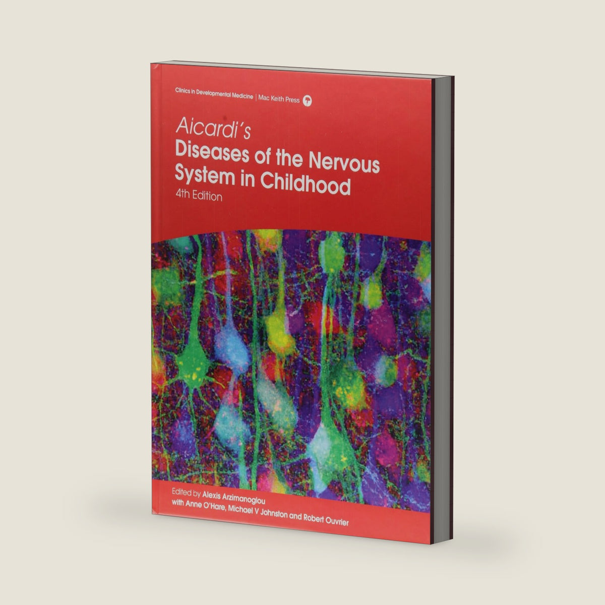 Aicardi's Diseases of the Nervous System in Childhood (Clinics in Developmental Medicine) by Alexis Arzimanoglou