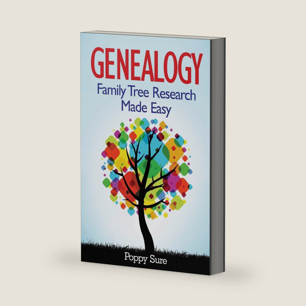 Genealogy - Family Tree Research Made Easy by Poppy Sure