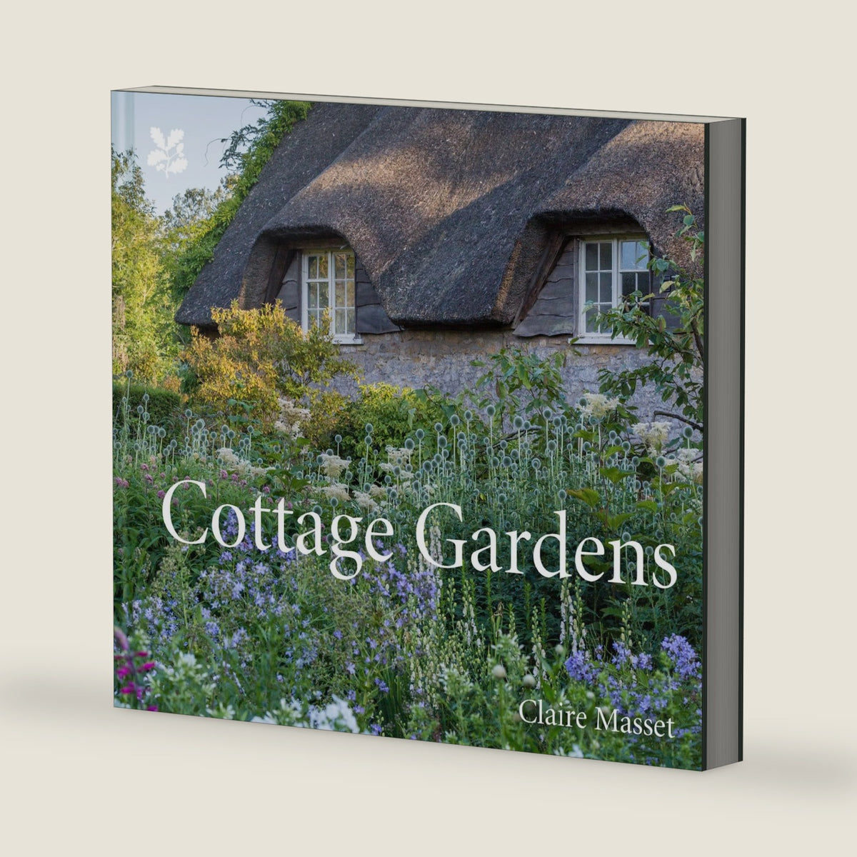 Cottage Gardens: A Celebration of Britain's Most Beautiful Cottage Gardens, with Advice on Making Your Own by Claire Masset