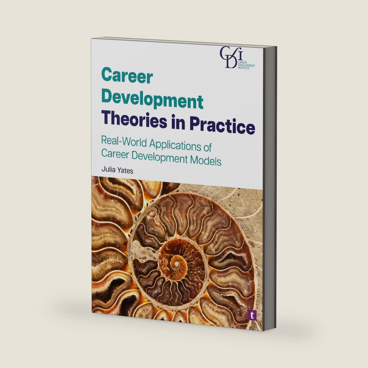 Career Development Theories in Practice by Julia Yates