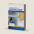 Understanding a Nautical Chart: A Practical Guide to Safe Navigation by Paul Boissier