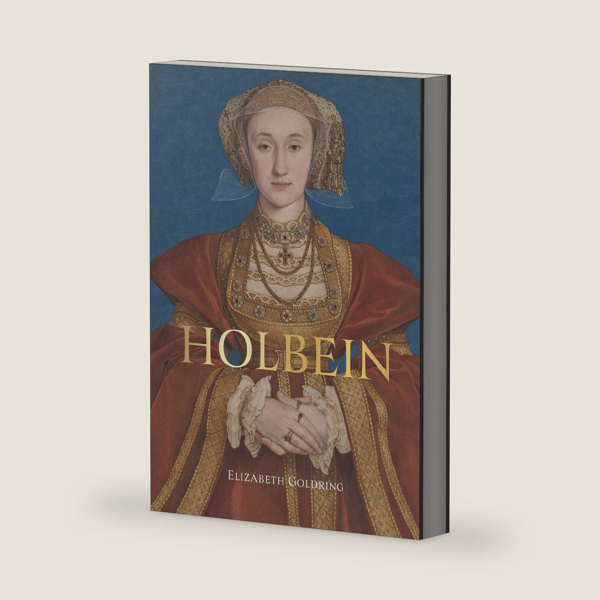 Holbein: Renaissance Master by Elizabeth Goldring