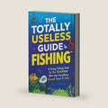 The Totally Useless Guide to Fishing: A Funny Fishing Book for the Fisherman Who Has Everything (Except Talent & Fish) (Funny Gifts for the Sports-Obsessed) by Ricky Woods