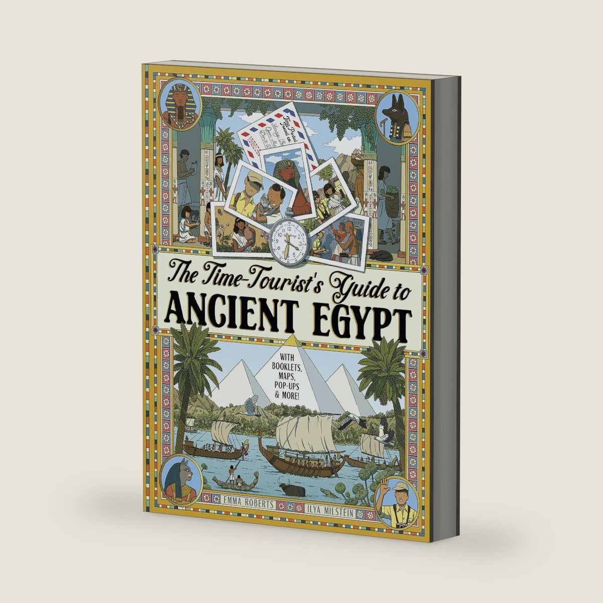 The Time-Tourist’s Guide to Ancient Egypt: With Booklets, Maps, Pop-ups & More by Emma Roberts