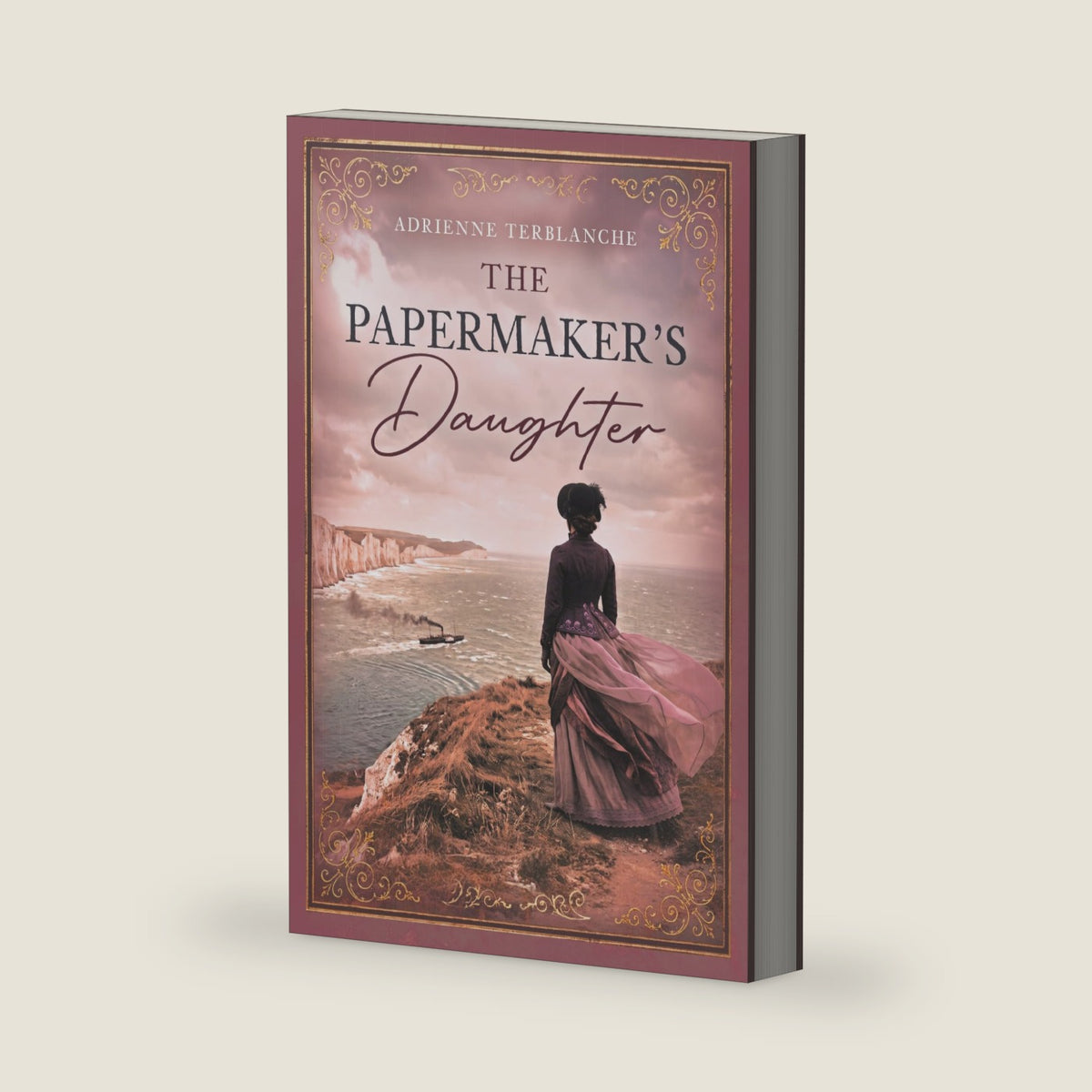 The Papermaker's Daughter: A sweeping historical saga of forbidden love, betrayal, and family secrets by Adrienne Terblanche