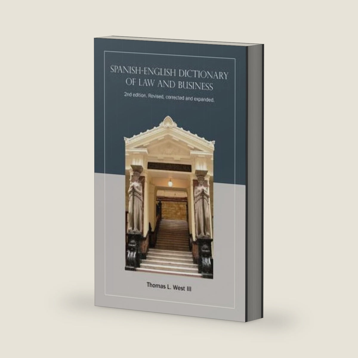 Spanish-English Dictionary of Law and Business, 2nd edition by Thomas L West III