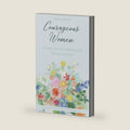 Courageous Women: A Study on the Heroines of Biblical History by Stacy Mitch