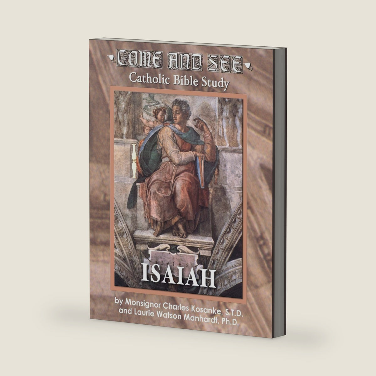 Come & See: Isaiah (Come and See) by Monsignor Charles G. Kosanke