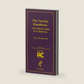 The Vaccine Handbook: A Practical Guide for Clinicians by M.D. Marshall, Gary S.