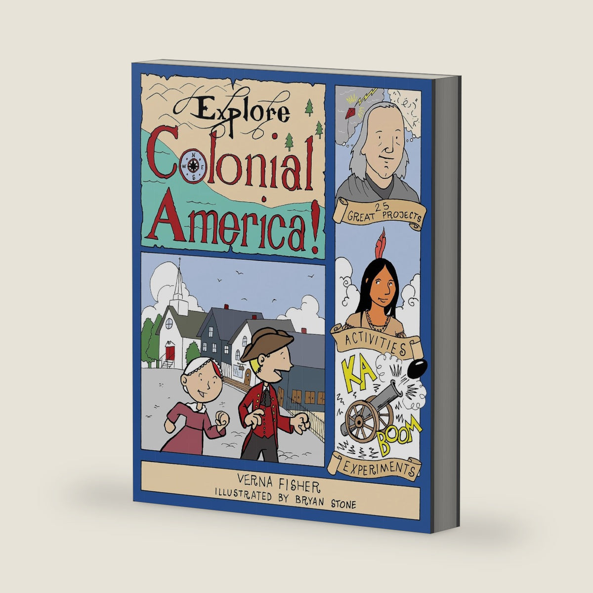 Explore Colonial America!: 25 Great Projects, Activities, Experiments (Explore Your World) by Verna Fisher