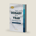 The Rosary in a Year Prayer Guide by Fr. Mark-Mary Ames