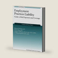 Employment Practices Liability: Guide to Risk Exposures and Coverage, 2nd Edition by Britton Weimer