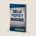 ABCs of Property Management: What You Need to Know to Maximize Your Money Now (ABCs Series) by Ken McElroy