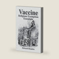 Vaccine Religious Exemption Essentials by Edward Hendrie