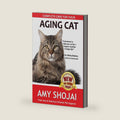 Complete Care for Your Aging Cat by Amy Shojai