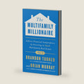 The Multifamily Millionaire, Volume I: Achieve Financial Freedom by Investing in Small Multifamily Real Estate by Brandon Turner