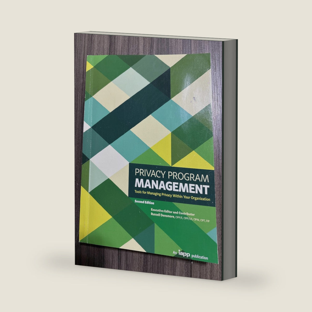 Privacy Program Management (Second Edition) Tools for Managing privacy Within Your Organization by Russell Densmore