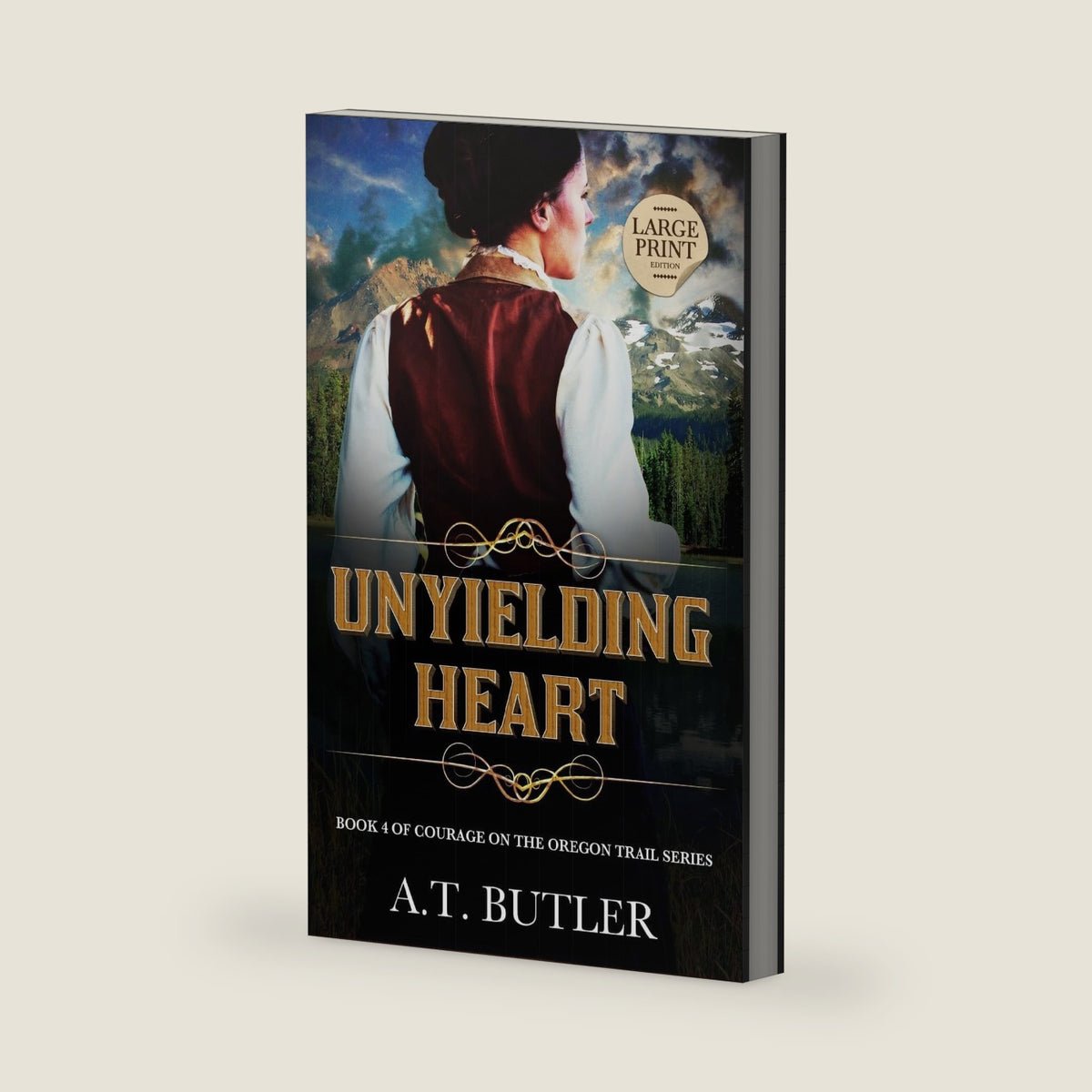 Unyielding Heart: Historical Women's Fiction Saga Large Print (Courage on the Oregon Trail Large Print) by A T Butler