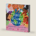 TODOS ESTAMOS CONECTADOS: A CUIDARNOS UNOS A OTROS Y A LA TIERRA (Spanish Edition) by Gabi Garcia