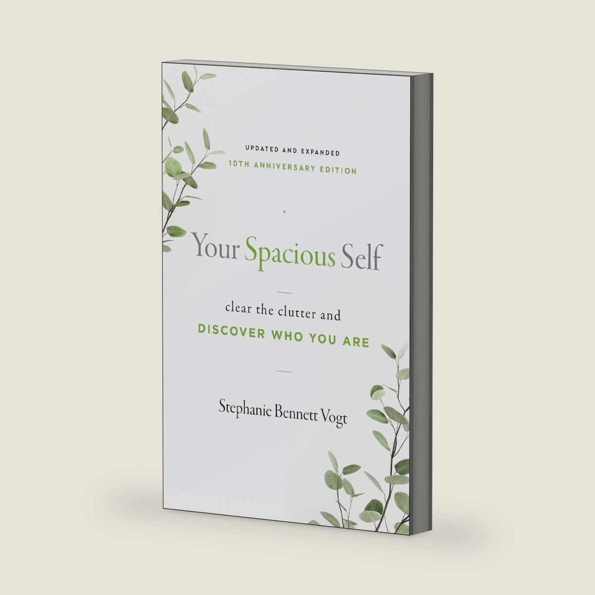 Your Spacious Self: Clear the Clutter and Discover Who You Are (Updated and Expanded 10th Anniversary Edition) (Hierophant Space Clearing) by Stephanie Bennett Vogt