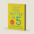 Feel Better in 5: Your Daily Plan to Feel Great for Life by Rangan Chatterjee