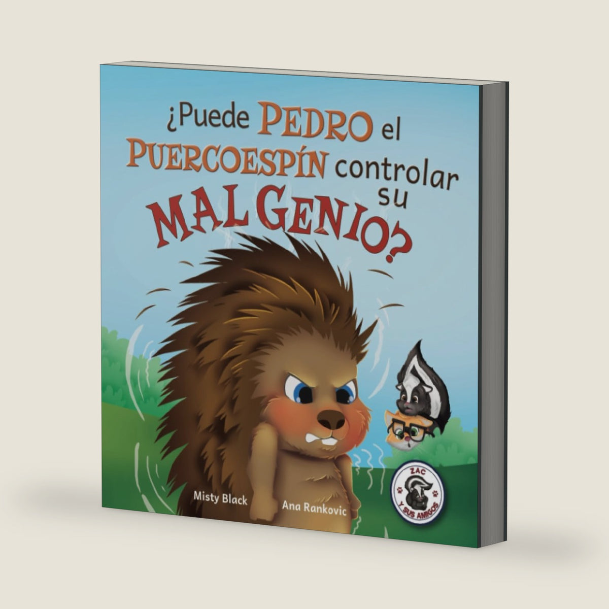 ¿Puede Pedro el Puercoespín controlar su mal genio? (Zac y sus amigos) (Spanish Edition) by Misty Black