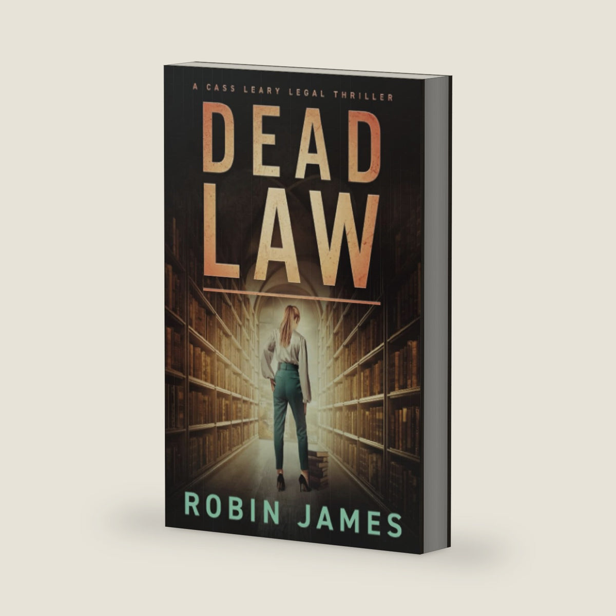 Dead Law (Cass Leary Legal Thriller Series) by Robin James