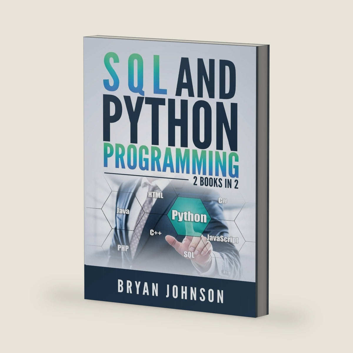 SQL AND PYthon Programming: 2 Books IN 1! by Bryan Johnson