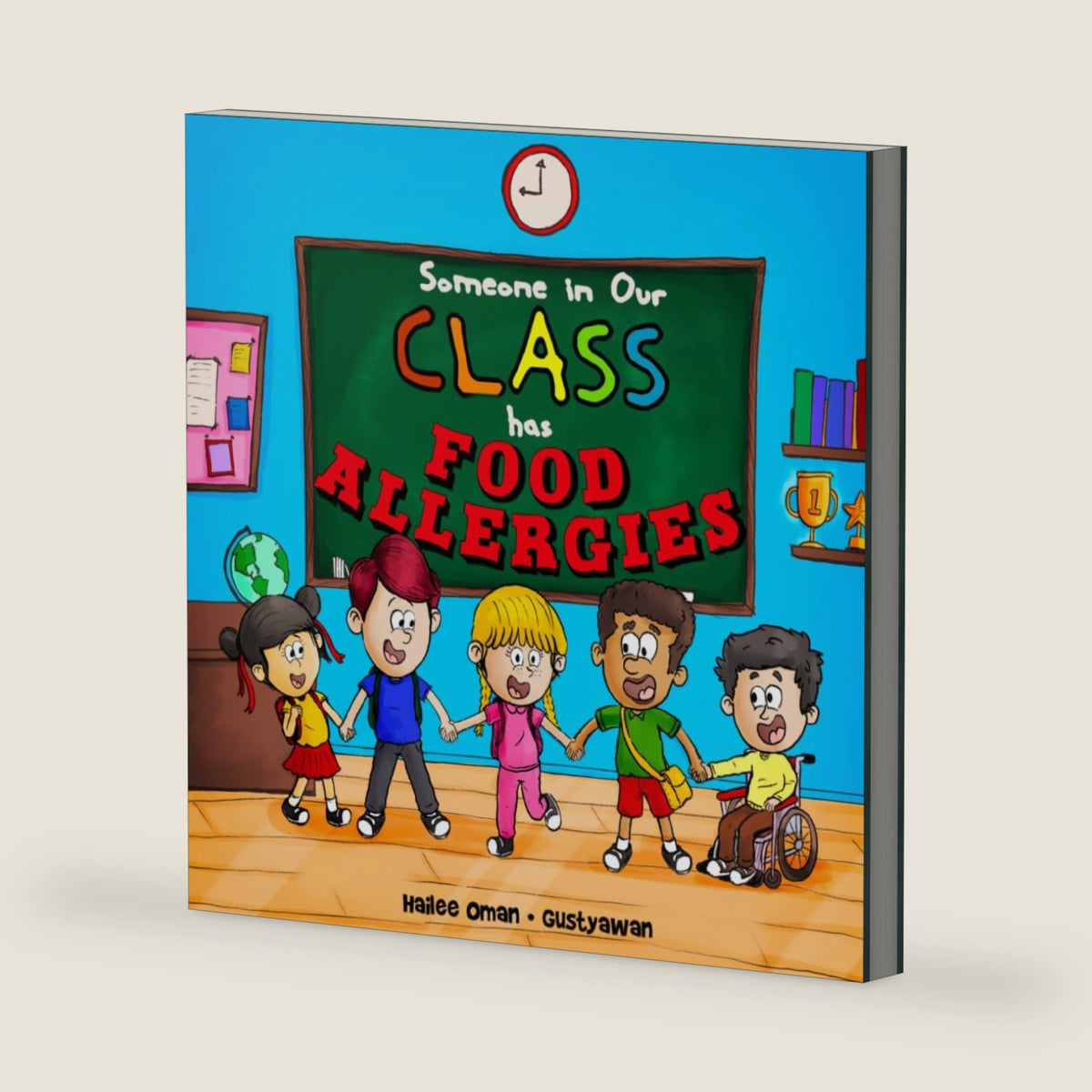 Someone in Our Class has Food Allergies: A READ ALOUD EXPLANATION AND EDUCATION FOR THE CLASSROOM (The Food Allergy Safety Kids Series) by Hailee Oman