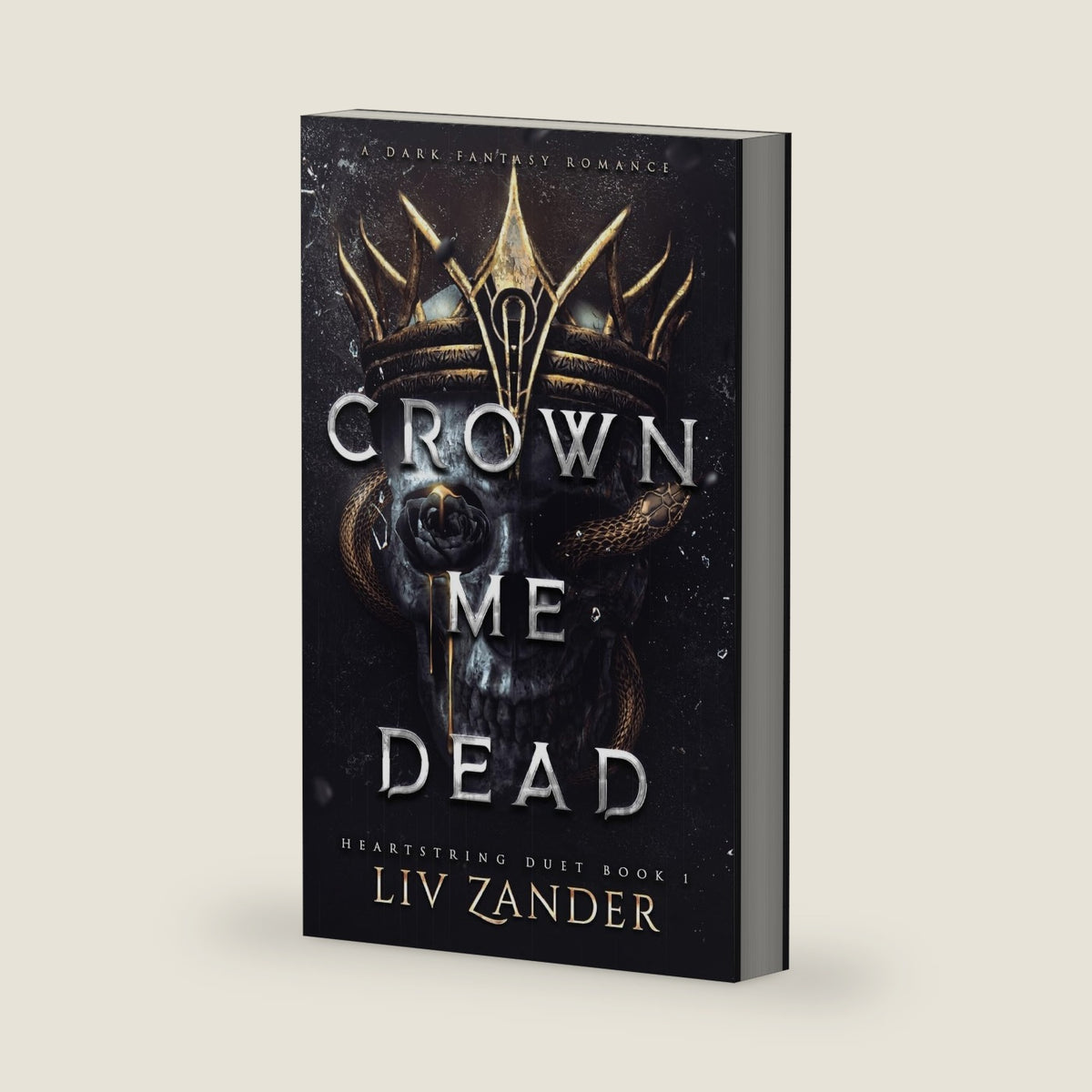 Crown Me Dead: A Dark Fantasy Romance (Heartstring Duet) by Liv Zander