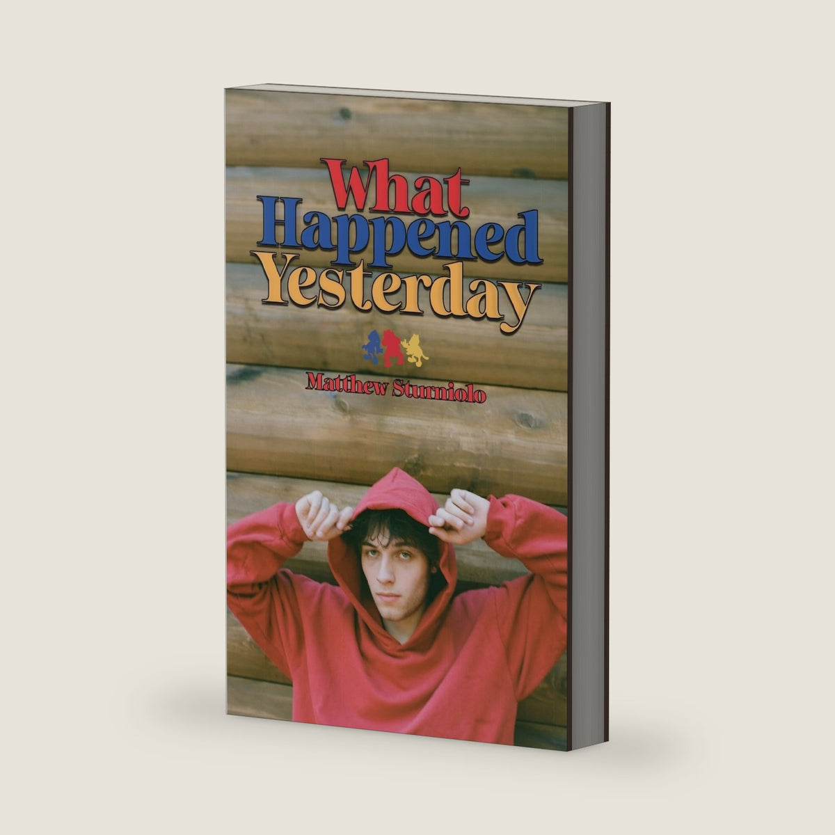 What Happened Yesterday by Matt Sturniolo