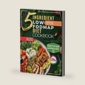 The 5 Ingredient Low-Fodmap Diet Cookbook: Tasty, 15-Minute Recipes and a 60-Day Meal Plan to Relieve IBS and Soothe Your Gut by Marianne Greene