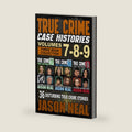 True Crime Case Histories - (Books 7, 8, & 9): 36 Disturbing True Crime Stories (3 Book True Crime Collection) by Jason Neal