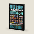 True Crime Case Histories - (Books 4, 5, & 6): 36 Disturbing True Crime Stories (3 Book True Crime Collection) by Jason Neal