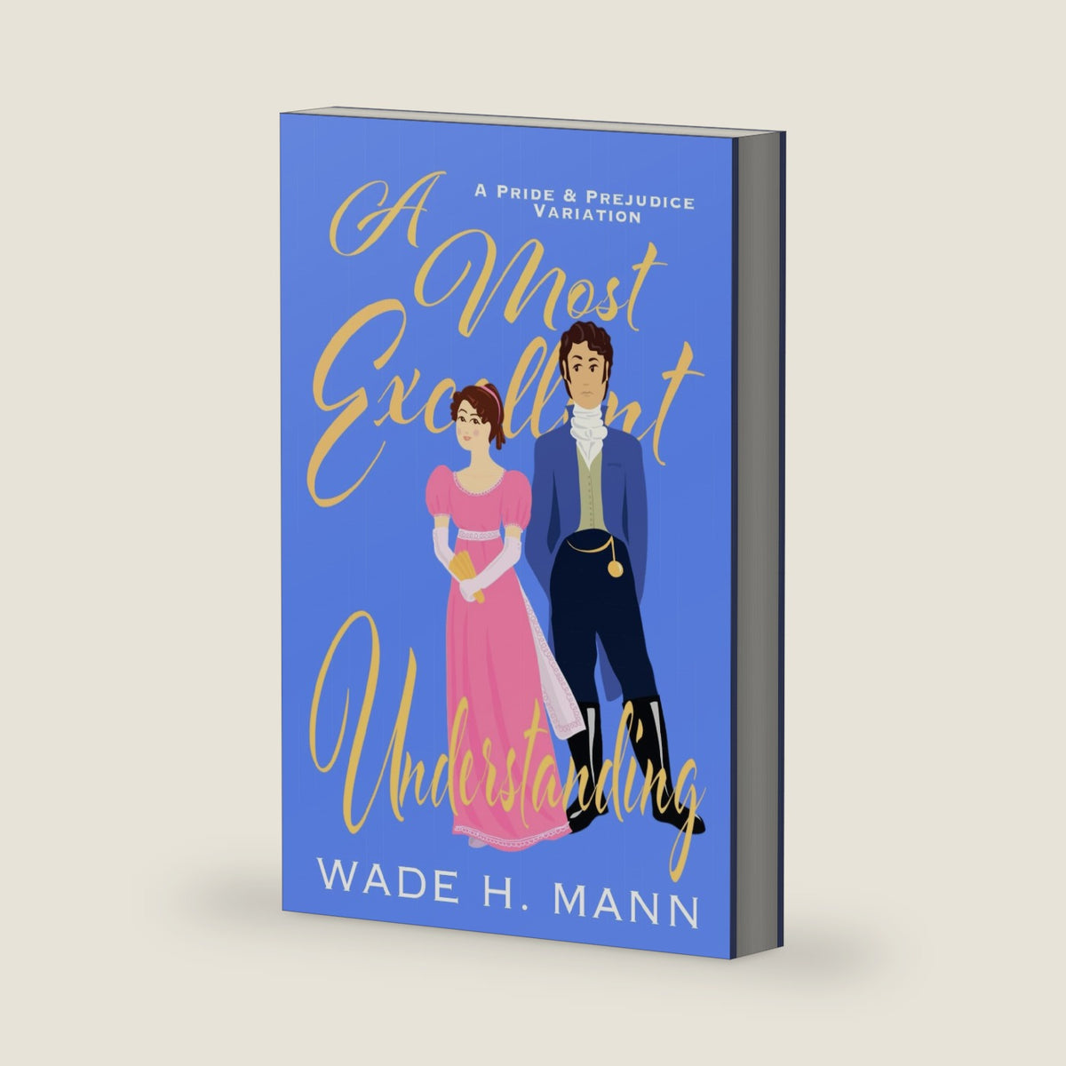 A Most Excellent Understanding by Wade H Mann