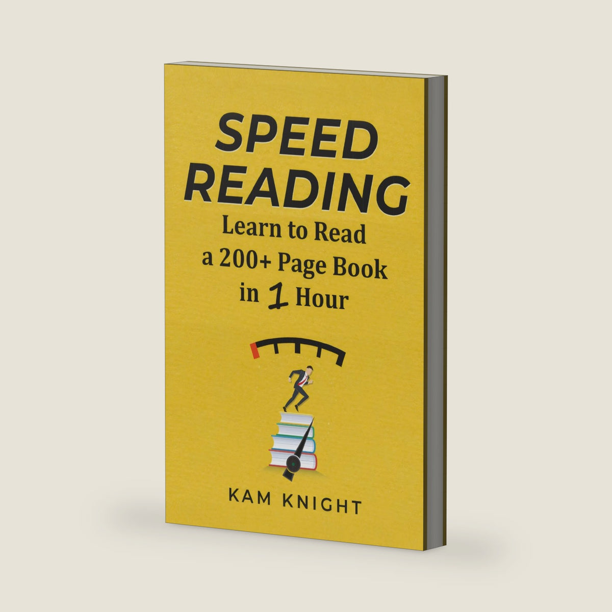 Speed Reading: Learn to Read a 200+ Page Book in 1 Hour (Mental Performance) by Kam Knight