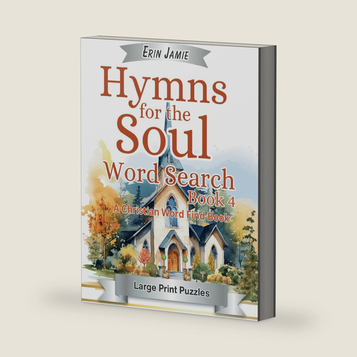 Hymns for the Soul Word Search Book 4 Large Print Puzzles A Christian Word Find: Sentimental, Relaxing, Bible Based, Religious Activity for Adults and Seniors by Erin Jamie