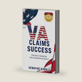 VA Claims Success: YOUR GUIDE TO MAXIMIZING YOUR VA COMPENSATION BENEFITS by Mr. Dewayne Kimble