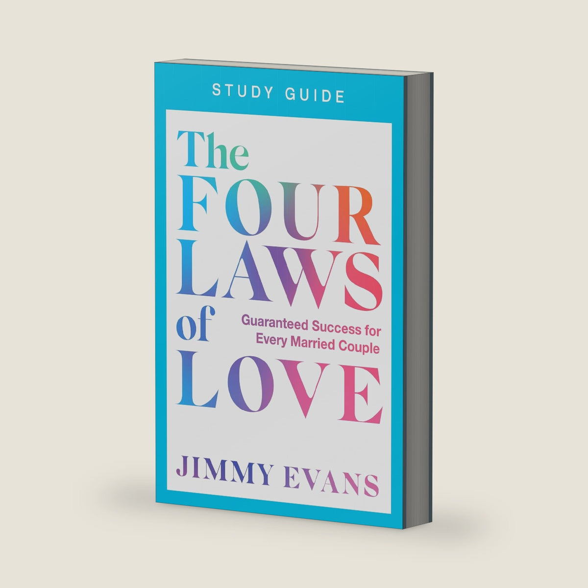 The Four Laws of Love Study Guide by Jimmy Evans