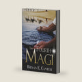 The Fourth Magi: A Tale of Prophecy, Doubt, and Destiny by Bryan E. Canter